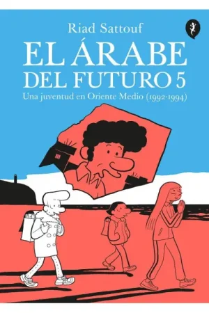 EL ÁRABE DEL FUTURO 05: UNA JUVENTUD EN ORIENTE MEDIO (1992 - 1994) (DE 6) Liquidación