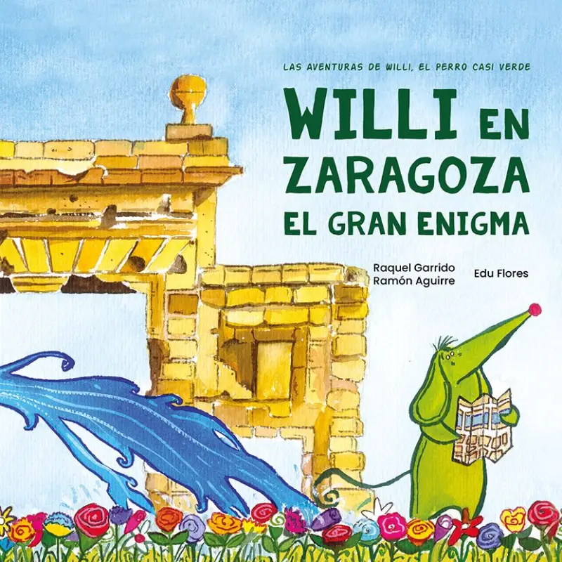Willi en Zaragoza, el gran enigma - Raquel Garrid, Ramón Aguirre; Edu Flores (ilustrador) Envío Inmediato