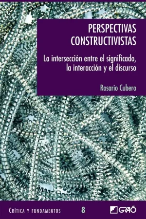 Perspectivas constructivistas.La intersección entre el significado, la interacción y el discurso. Directo De Fábrica